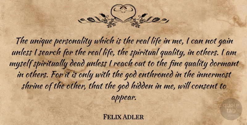 Felix Adler Quote About Spiritual, Real, Unique: The Unique Personality Which Is...