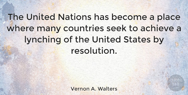 Vernon A. Walters Quote About Country, Lynching, United States: The United Nations Has Become...