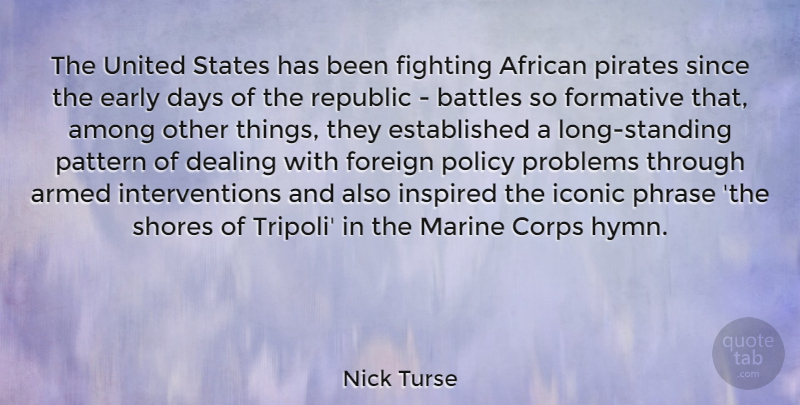 Nick Turse Quote About African, Among, Armed, Corps, Days: The United States Has Been...