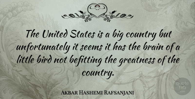 Akbar Hashemi Rafsanjani Quote About Country, Greatness, Bird: The United States Is A...