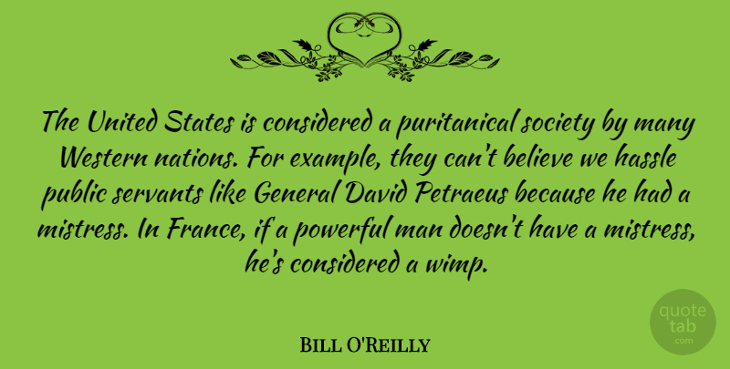 Bill O'Reilly Quote About Believe, Considered, David, General, Man: The United States Is Considered...