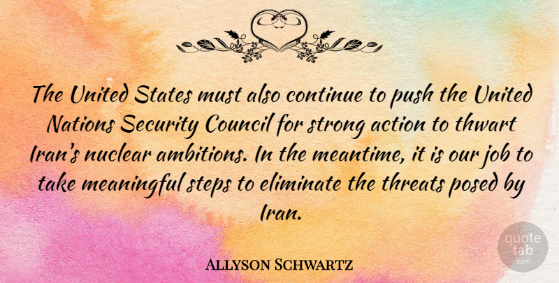 Allyson Schwartz Quote About Meaningful, Strong, Jobs: The United States Must Also...