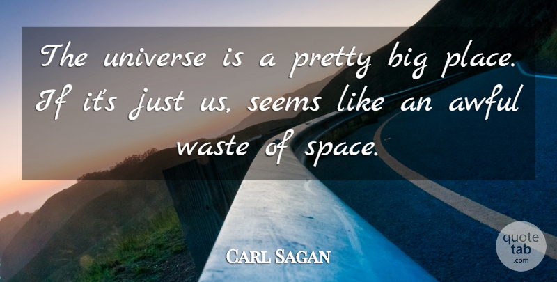 Carl Sagan Quote About Optimistic, Space, Awful: The Universe Is A Pretty...