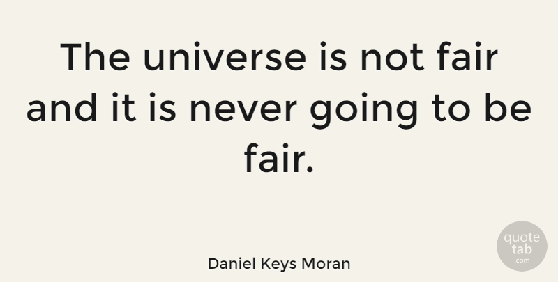 Daniel Keys Moran Quote About French Actress: The Universe Is Not Fair...
