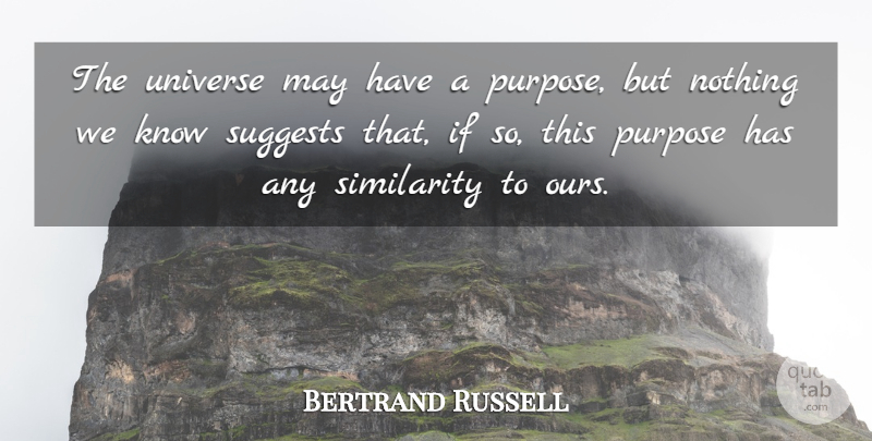 Bertrand Russell Quote About Science, Doubt, Atheism: The Universe May Have A...