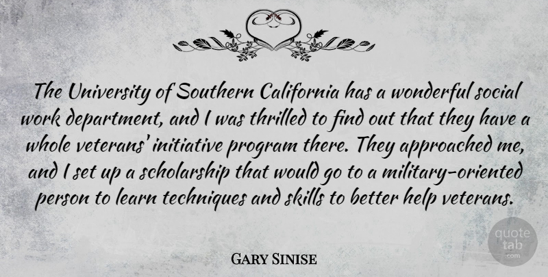 Gary Sinise Quote About California, Initiative, Program, Skills, Social: The University Of Southern California...