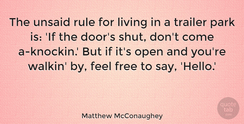Matthew McConaughey Quote About Doors, Parks, Hello: The Unsaid Rule For Living...