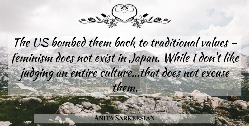 Anita Sarkeesian Quote About Japan, Judging, Feminism: The Us Bombed Them Back...