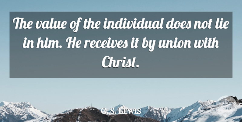 C. S. Lewis Quote About Lying, Doe, Unions: The Value Of The Individual...