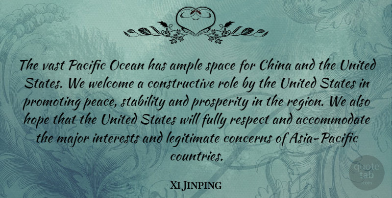 Xi Jinping Quote About China, Concerns, Fully, Hope, Interests: The Vast Pacific Ocean Has...