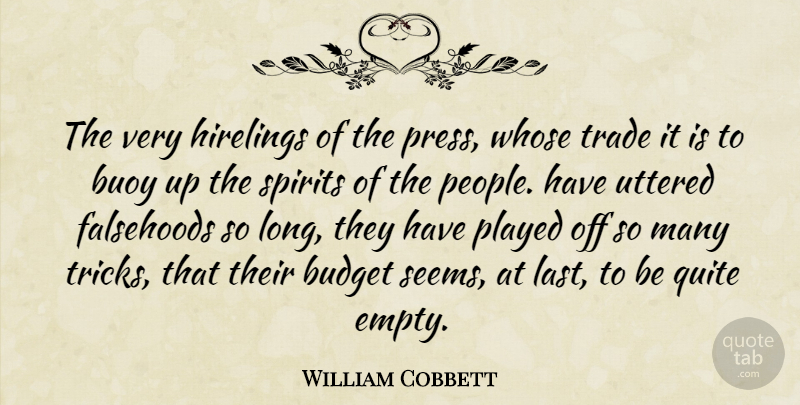 William Cobbett Quote About Media, People, Long: The Very Hirelings Of The...