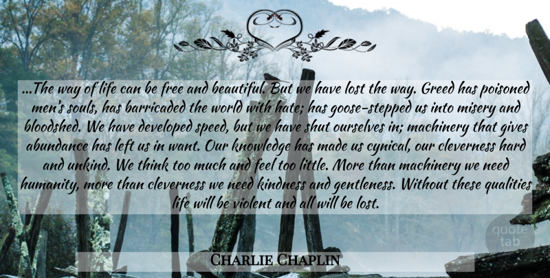 Charlie Chaplin Quote About Beautiful, Kindness, Hate: The Way Of Life Can...
