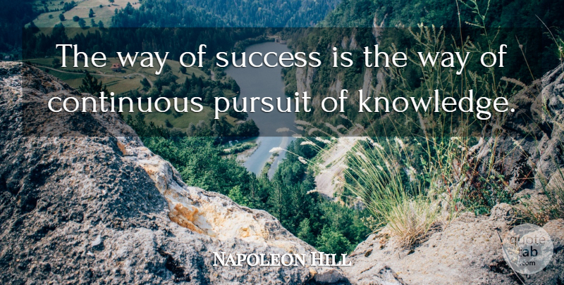 Napoleon Hill Quote About Success, Business, Way: The Way Of Success Is...
