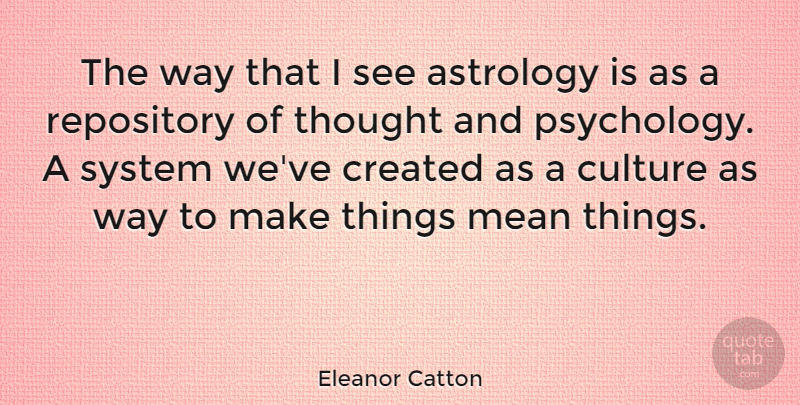 Eleanor Catton Quote About Mean, Astrology, Psychology: The Way That I See...
