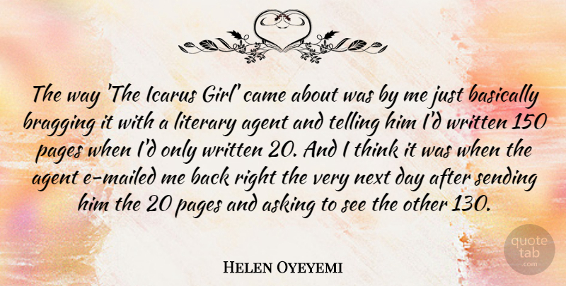 Helen Oyeyemi Quote About Agent, Basically, Came, Literary, Next: The Way The Icarus Girl...