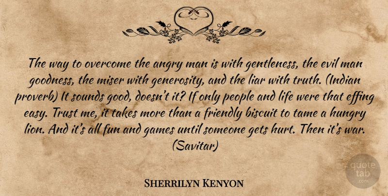 Sherrilyn Kenyon Quote About Hurt, Fun, War: The Way To Overcome The...