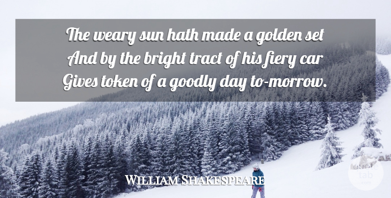William Shakespeare Quote About Twilight, Giving, Car: The Weary Sun Hath Made...