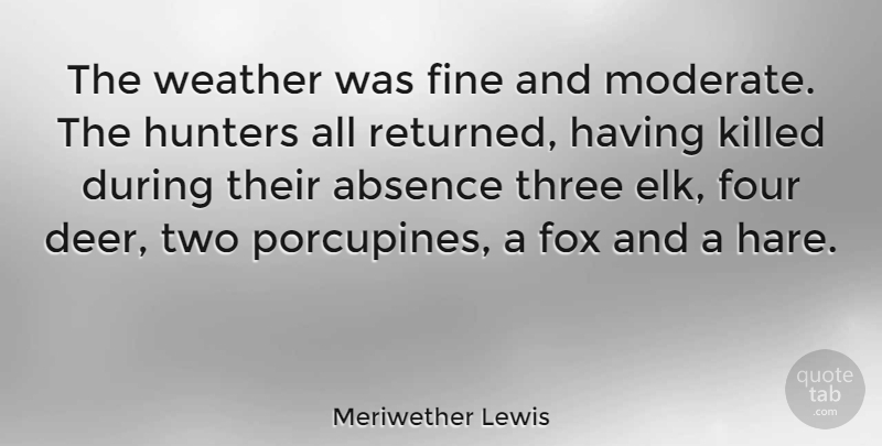 Meriwether Lewis Quote About Weather, Two, Three: The Weather Was Fine And...