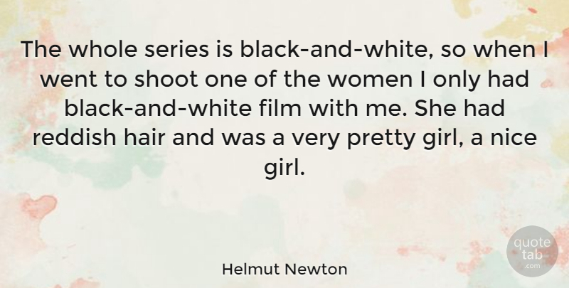 Helmut Newton Quote About Nice, Series, Shoot, Women: The Whole Series Is Black...