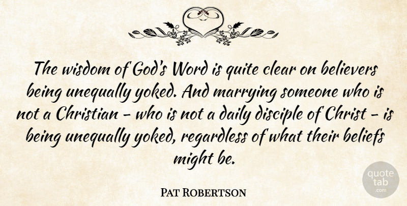 Pat Robertson Quote About Christian, Might, Belief: The Wisdom Of Gods Word...