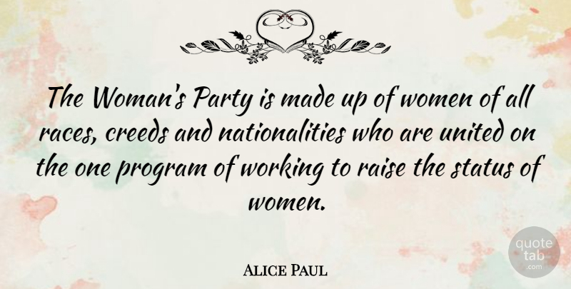 Alice Paul Quote About Party, Race, Program: The Womans Party Is Made...