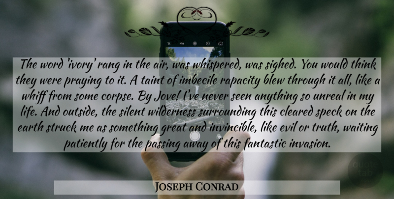 Joseph Conrad Quote About Thinking, Air, Ivory: The Word Ivory Rang In...