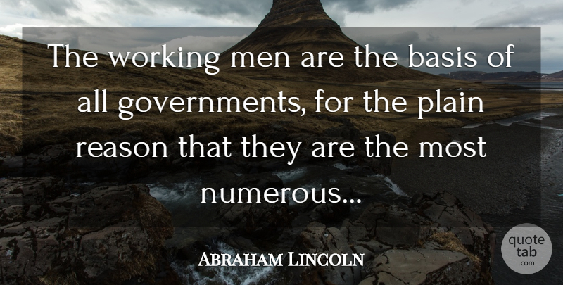 Abraham Lincoln Quote About Hard Work, Men, Reason: The Working Men Are The...