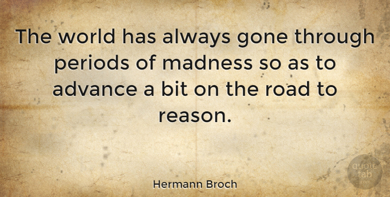 Hermann Broch Quote About World, Gone, Madness: The World Has Always Gone...