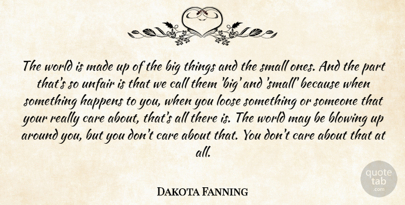 Dakota Fanning Quote About World, Care, May: The World Is Made Up...