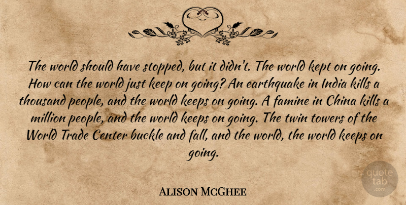 Alison McGhee Quote About Fall, Should Have, Earthquakes: The World Should Have Stopped...