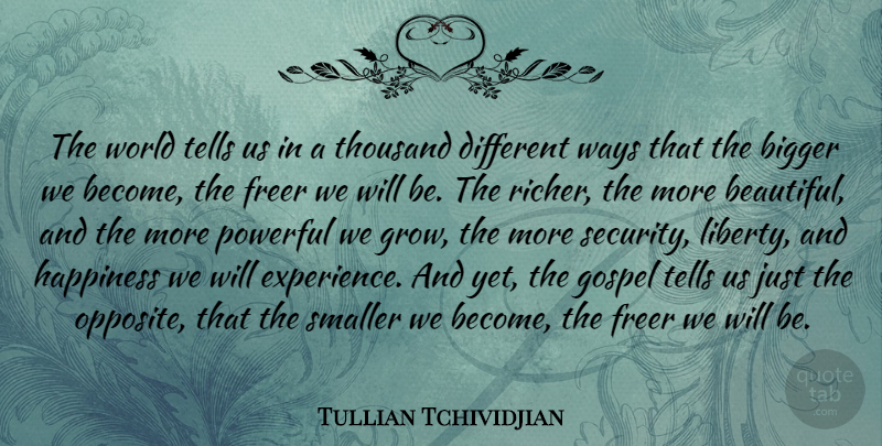 Tullian Tchividjian Quote About Beautiful, Powerful, Opposites: The World Tells Us In...