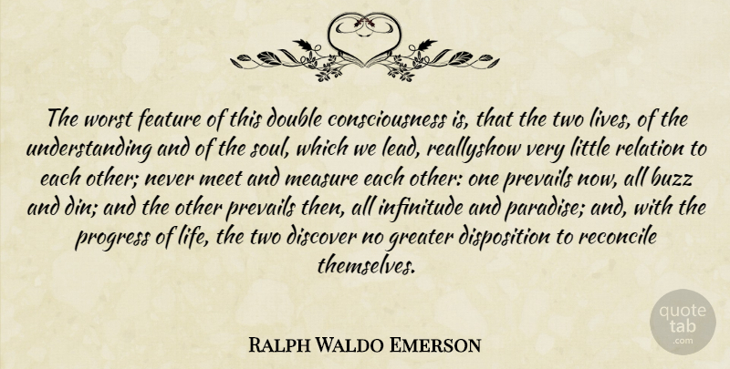 Ralph Waldo Emerson Quote About Two, Soul, Understanding: The Worst Feature Of This...