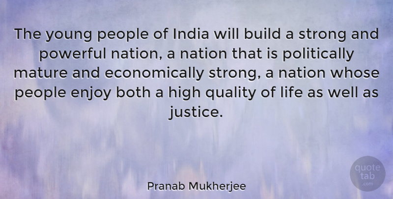 Pranab Mukherjee Quote About Strong, Powerful, Justice: The Young People Of India...