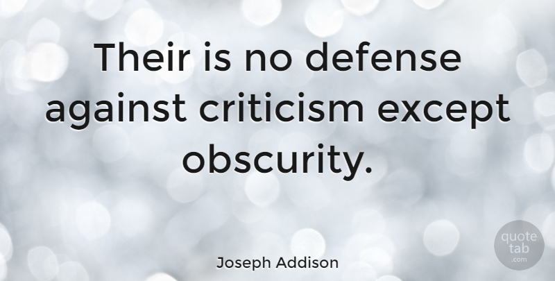 Joseph Addison Quote About Funny, Humor, Criticism: Their Is No Defense Against...