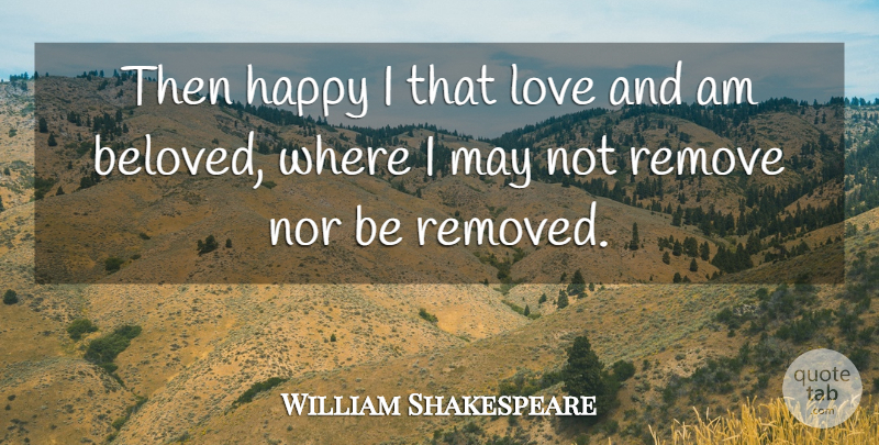 William Shakespeare Quote About Wedding, May, Beloved: Then Happy I That Love...