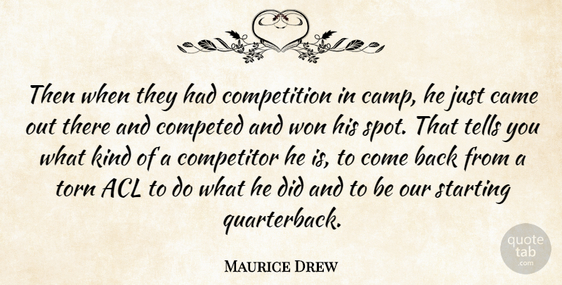 Maurice Drew Quote About Came, Competition, Competitor, Starting, Tells: Then When They Had Competition...