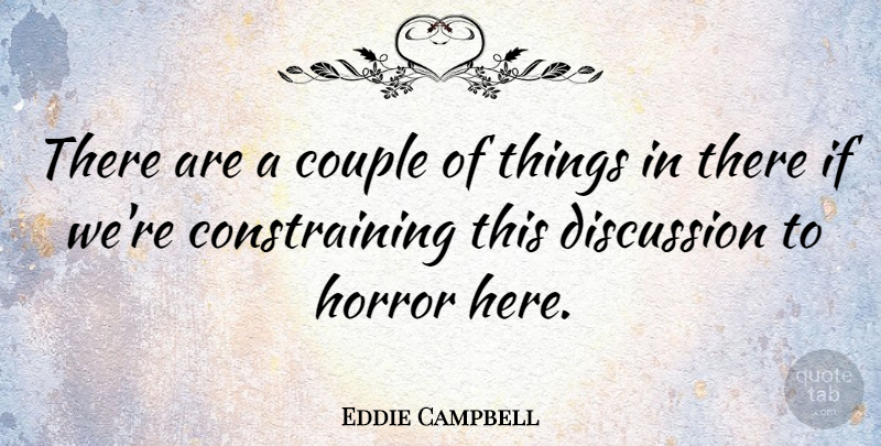 Eddie Campbell Quote About undefined: There Are A Couple Of...