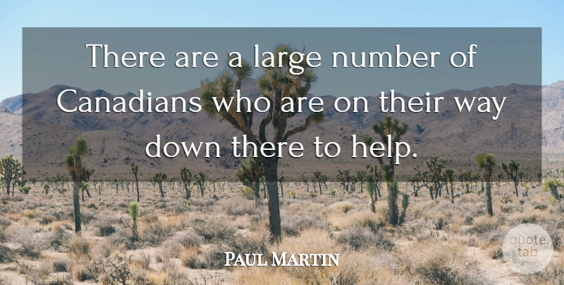Paul Martin Quote About Canadians, Large, Number: There Are A Large Number...