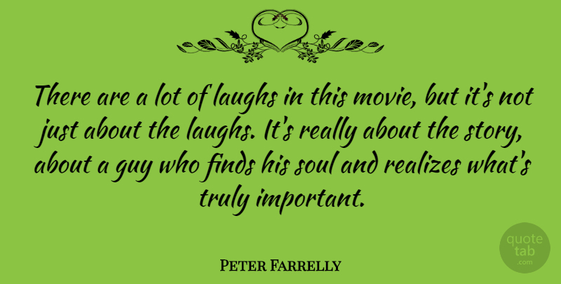 Peter Farrelly Quote About American Director, Finds, Laughs: There Are A Lot Of...