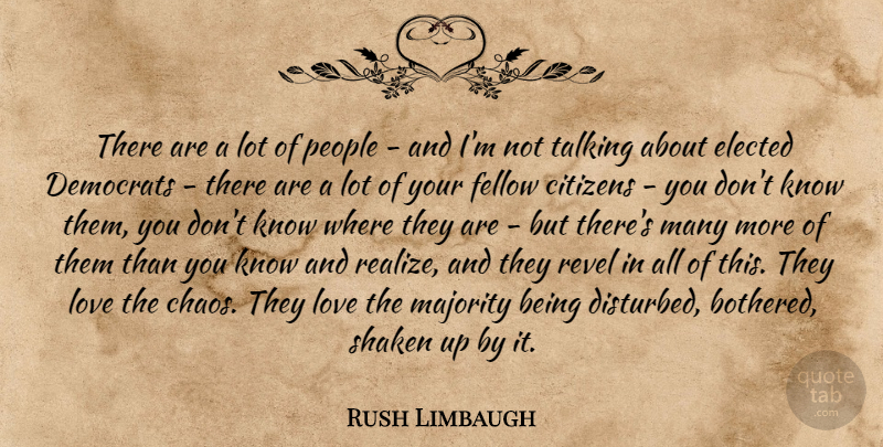 Rush Limbaugh Quote About Talking, People, Citizens: There Are A Lot Of...