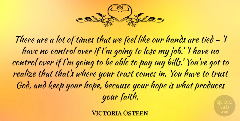 Victoria Osteen Quote About Jobs, Hands, Pay: There Are A Lot Of...