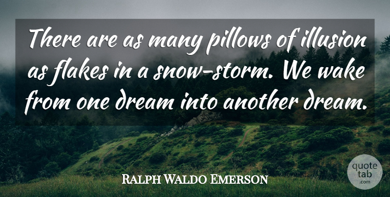 Ralph Waldo Emerson Quote About Dream, Snow, Storm: There Are As Many Pillows...