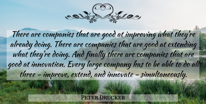Peter Drucker Quote About Innovation, Three, Able: There Are Companies That Are...