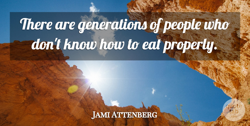 Jami Attenberg Quote About People: There Are Generations Of People...