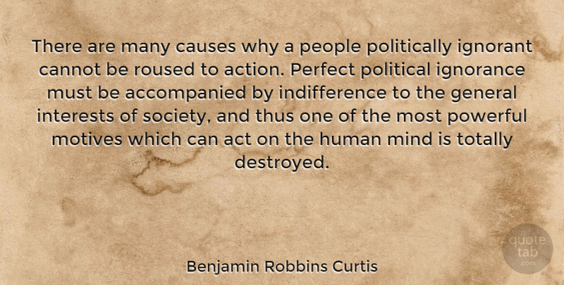 Benjamin Robbins Curtis Quote About Cannot, Causes, General, Human, Ignorant: There Are Many Causes Why...