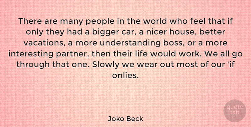 Joko Beck Quote About Vacation, Interesting, Car: There Are Many People In...