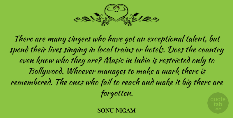 Sonu Nigam Quote About Country, India, Lives, Local, Manages: There Are Many Singers Who...