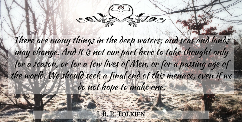 J. R. R. Tolkien Quote About Men, Deep Water, Sea: There Are Many Things In...