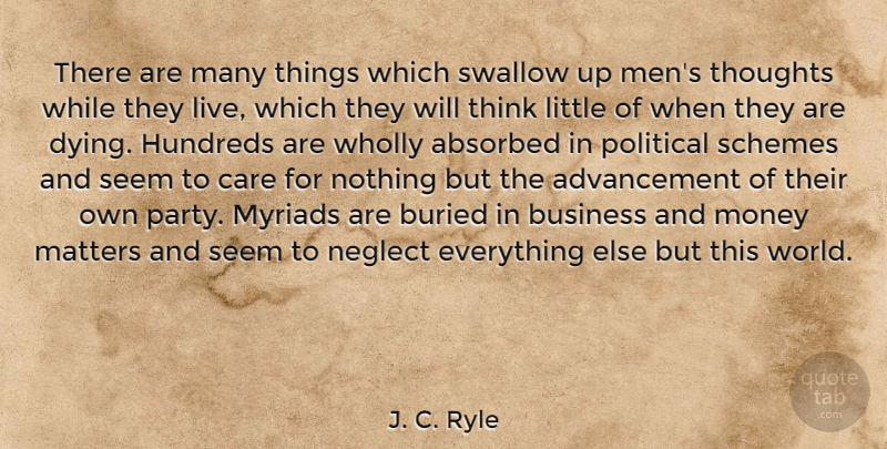 J. C. Ryle Quote About Buried, Business, Care, Matters, Men: There Are Many Things Which...