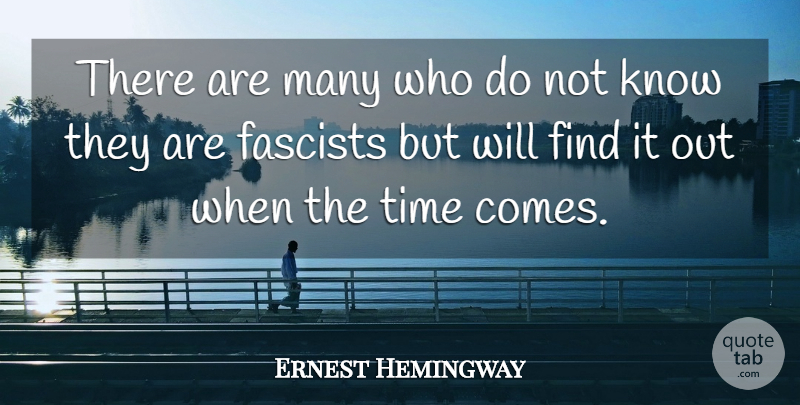 Ernest Hemingway Quote About Tolls, Fascists, Knows: There Are Many Who Do...